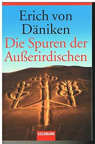 Däniken, Erich von Die Spuren der Außerirdischen