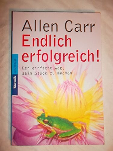 Zelisko, Gabriele Endlich erfolgreich!: Der einfache Weg, sein Glück zu machen