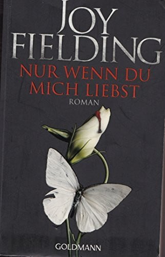 Joy Fielding Nur wenn Du mich liebst