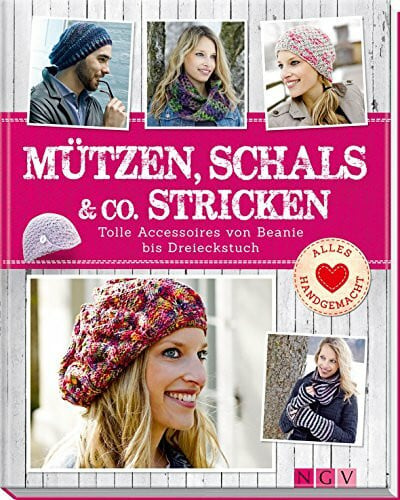 Herring, Daniela Mützen, Schals & Co. Stricken: Tolle Accessoires von Beanie bis Dreieckstuch