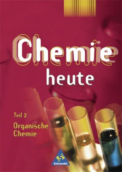 Risch Chemie heute SI - Allgemeine Ausgabe 2001 in Teilbänden: Teil 2 - Organische Chemie