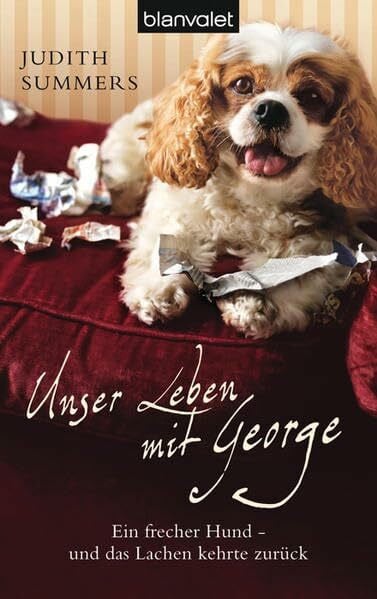 Christine Naegele Unser Leben mit George: Ein frecher Hund - und das Lachen kehrte zurück (BLA - Allgemeine Reihe)