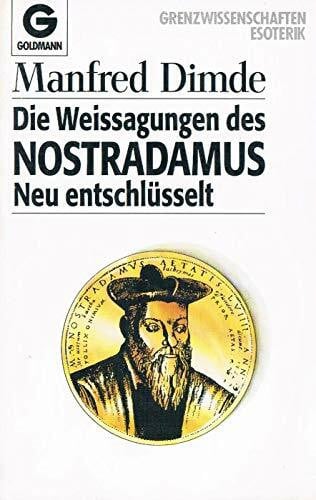 Dimde, Manfred Die Weissagungen des Nostradamus neu entschlüsselt
