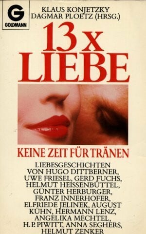Konjetzky Klaus und Dagmar Ploetz Dreizehnmal Liebe. Keine Zeit für Tränen. Liebesgeschichten.