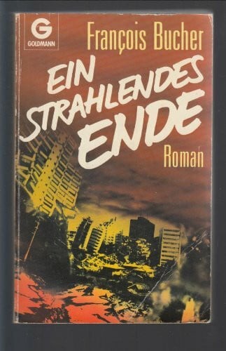 Bucher, Francois Ein strahlendes Ende. Roman.