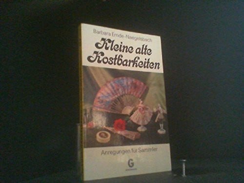 Barbara Emde-Naegelsbach Kleine alte Kostbarkeiten