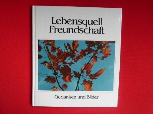 Neumann, Rosemarie Lebensquell Freundschaft