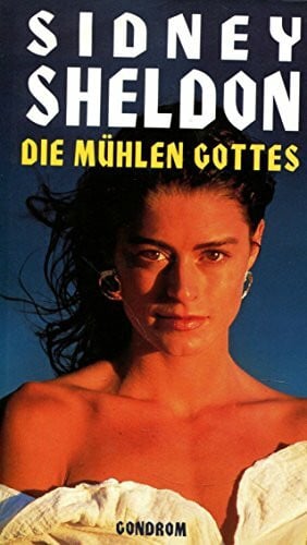 Sheldon, Sidney Die Mühlen Gottes : Roman.