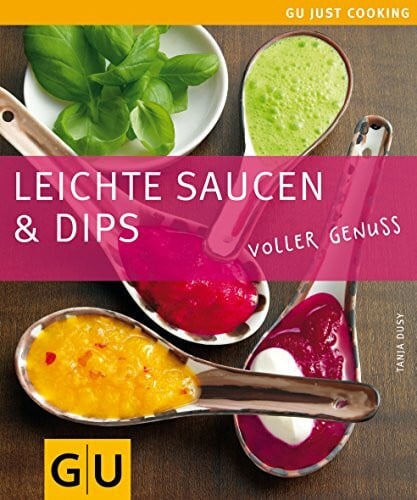 Dusy, Tanja Saucen & Dips, Leichte: Voller Genuss (GU Just cooking)
