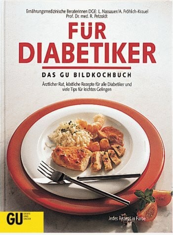 Nassauer Luise Annemarie Fröhlich-Krauel und Rüdiger Petzold: Für Diabetiker. Das GU Bildkochbuch