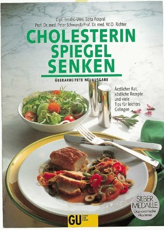 Pospisil, Dipl.-Ernähr.-Wiss. Edita; Schwandt, Prof. Dr. med. Peter & Richter, Prof. Dr. Med. W. O. Cholesterinspiegel senken