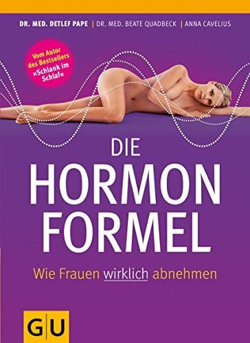 Cavelius, Anna Die Hormonformel: Wie Frauen wirklich abnehmen