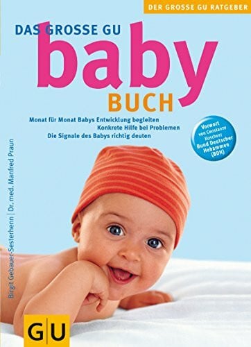 Gebauer-Sesterhenn, Birgit Babybuch, Das große GU: Monat für Monat Babys Entwicklung begleiten. (GU Große Ratgeber Kinder)