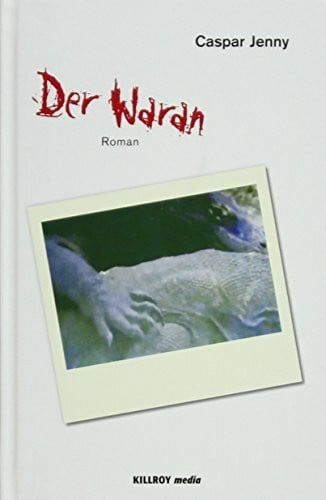 Rosenberger, Eva Der Waran: Roman (Killroy 10+1 Stories)