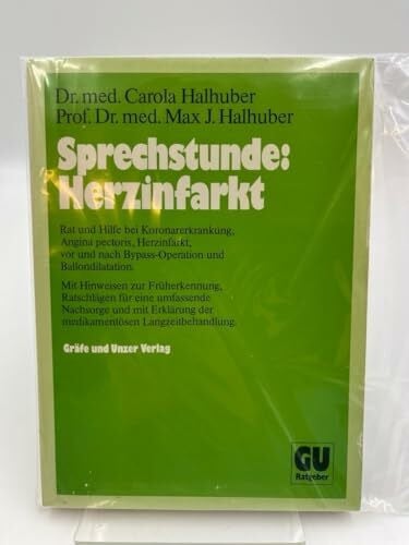 Halhuber, Carola Sprechstunde: Herzinfarkt. Rat und Hilfe bei Koronarerkrankung, Angina pectoris, Herzinfarkt vor und nach Bypass-Operation und Ballondiletation