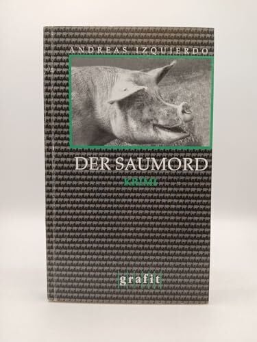 Izquierdo, Andreas Der Saumord: Kriminalroman (Grafitäter und Grafitote)