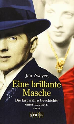 Zweyer, Jan Eine brillante Masche: Die fast wahre Geschichte eines Lügners