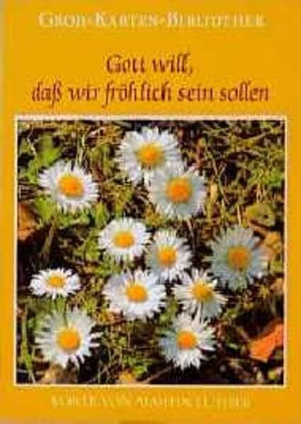 Luther, Martin Groh Karten-Bibliothek, Nr.39, Gott will, daß wir fröhlich sein sollen: Worte von Martin Luther