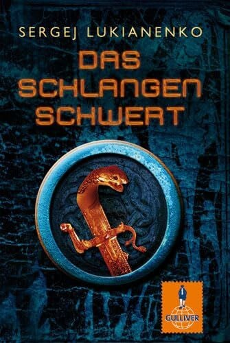 Lukianenko, Sergej Das Schlangenschwert: Roman (Gulliver)
