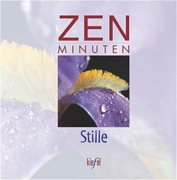 ZEN Minuten Stille: (Ed. Kiefel)