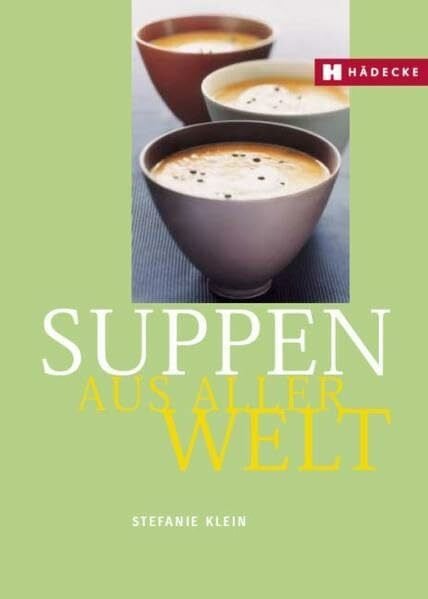 Klein, Stefanie Suppen aus aller Welt
