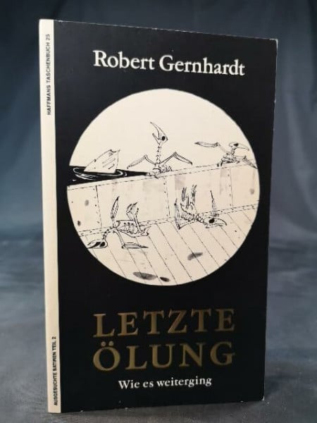 Gernhardt, Robert Letzte Ölung II: Ausgesuchte Satiren. Zweiter Teil
