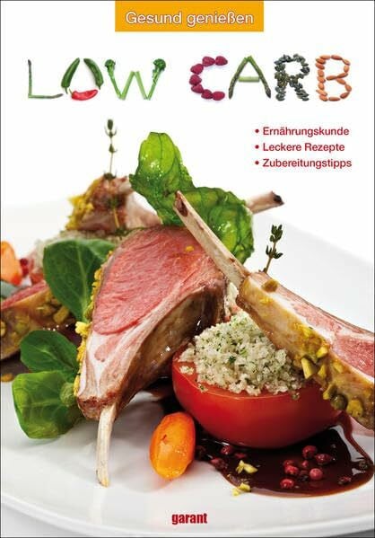 garant Verlag GmbH Low Carb: Ernährungskunde. Leckere Rezepte. Zubereitungstipps