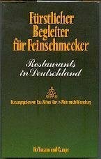 Metternich-Winneburg, Paul Alfons Fürst von (Hrsg.) Fürstlicher Begleiter Für Feinschmecker - Restaurants in Deutschland