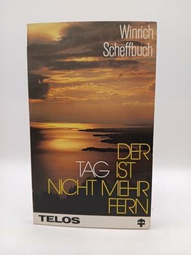 Scheffbuch, Winrich Der Tag ist nicht mehr fern