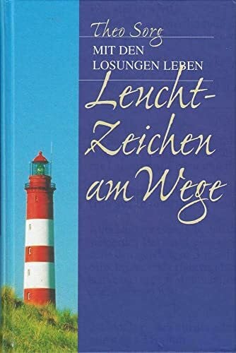 Sorg, Theo Leuchtzeichen am Wege: Mit den Losungen leben