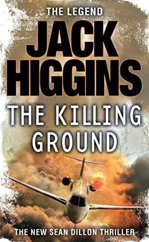 Higgins, Jack The Killing Ground (Sean Dillon Series)