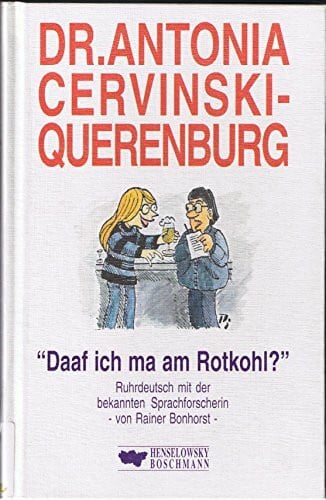Pielert, Klaus Dr. Antonia Cervinski-Querenburg: Daaf ich ma am Rotkohl?