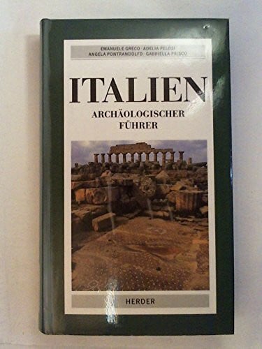 Greco, Emanuele u. Pelosi, Adelia u. Pontrandolfo, Angela u. Prisco, Gabriella Italien - Archäologischer Führer