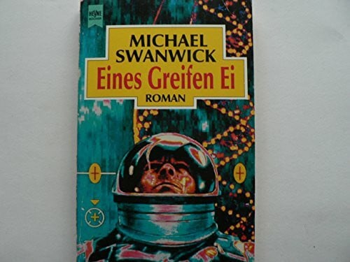 Swanwick, Michael Eines Greifen Ei: Roman