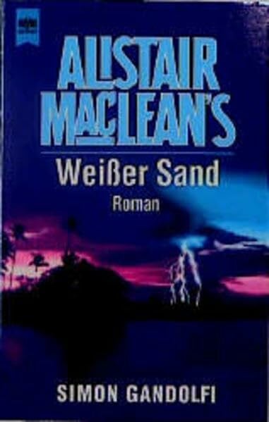 Gandolfi, Simon Alistair MacLean's Weisser Sand: Roman (Heyne Allgemeine Reihe (01))