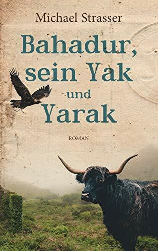 Strasser, Michael Bahadur, sein Yak und Yarak