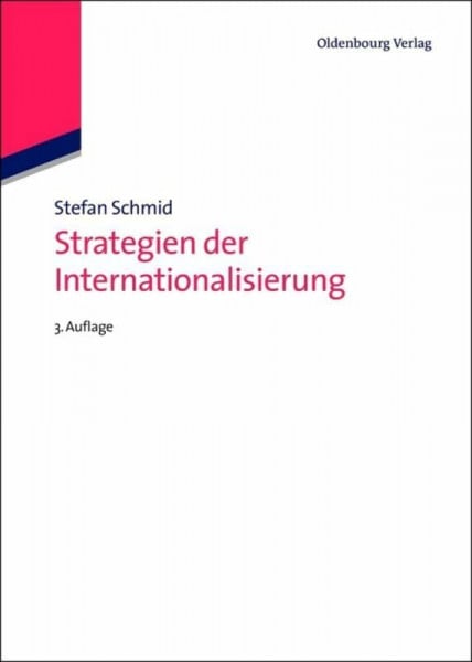 Schmid, Stefan Strategien der Internationalisierung: Fallstudien und Fallbeispiele