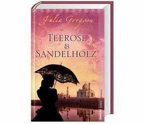 Gregson Julia (Verfasser) und Elfriede (Übersetzer) Peschel Teerose und Sandelholz