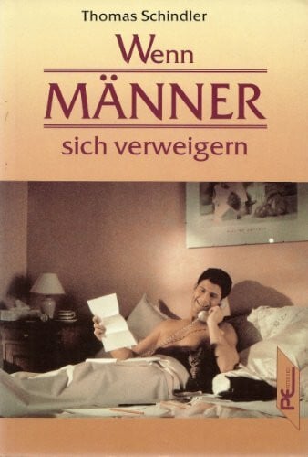 Schindler, Thomas Wenn Männer sich verweigern