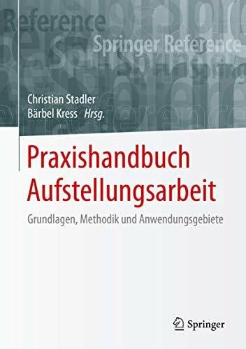Stadler, Christian Praxishandbuch Aufstellungsarbeit: Grundlagen, Methodik und Anwendungsgebiete