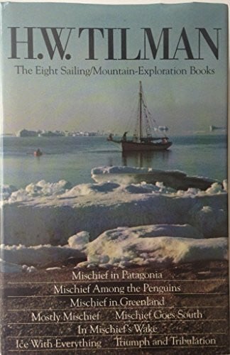 Tilman, H. W. H. W. Tilman: Eight Sailing/Mountain-Exploration Books