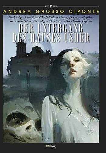 Alfano, Myriam Der Untergang des Hauses Usher: Graphic Novel. Nach Edgar Allan Poe, adaptiert von Dacia Palmerino und gezeichnet von Andrea Grosso Ciponte (Dust Novel: Herausgegeben von Michele Sciurba)