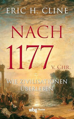Fündling, Jörg Nach 1177 v. Chr.: Wie Zivilisationen überleben | FAZ wichtigste Sachbücher 2024