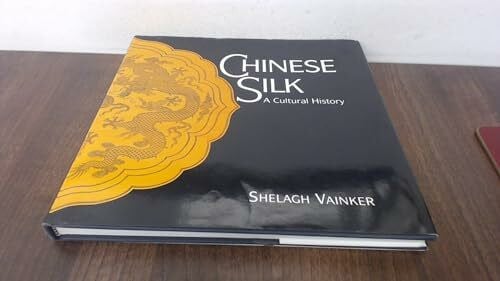 Vainker, Shelagh Chinese Silk: A Cultural History