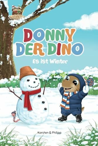 Schuldt, Philipp Donny der Dino - Es ist Winter: Vorlesegeschichten mit knuddeligen Bildern für die Kleinen (Donny der Dino - Vorlesegeschichten und Malbücher für die Kleinen)