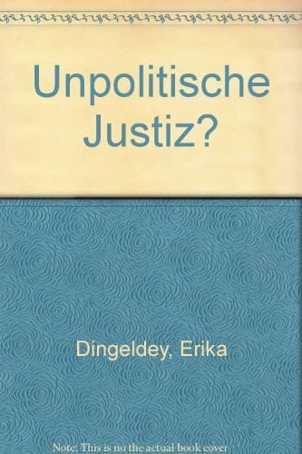 Dingeldey, Erika Unpolitische Justiz?