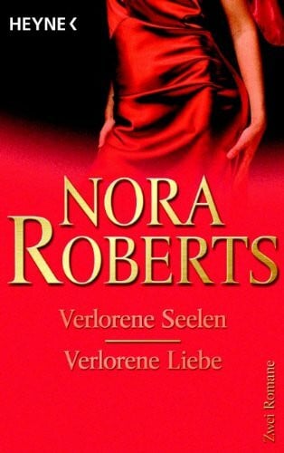 Roberts, Nora Verlorene Seelen / Verlorene Liebe: Zwei Romane