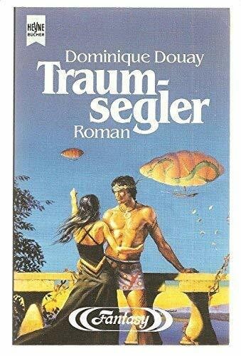 Douay, Dominique Traumsegler. Fantasy Roman.