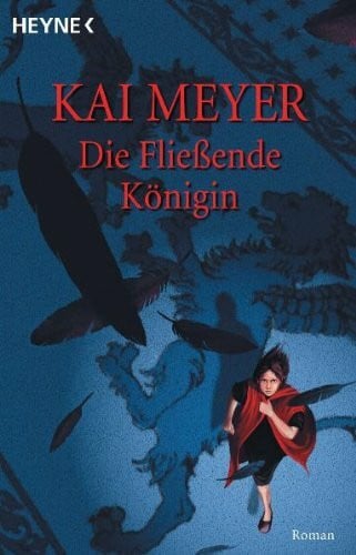 Meyer, Kai Die fließende Königin. Merle-Zyklus 01.: Roman