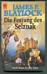 Blaylock, James P. Die Festung des Selznak